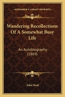 Wandering Recollections Of A Somewhat Busy Life: An Autobiography 101634354X Book Cover