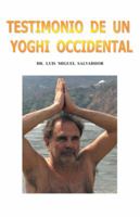 Testimonio de Un Yogui Occidental 1463379528 Book Cover