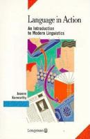 Language in Action: An Introduction to Modern Linguistics 058203583X Book Cover