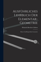 Ausführliches Lehrbuch der Elementar-geometrie: Ebene und Körperliche Geometrie 101791138X Book Cover