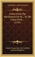 Letters From The Marchioness De M..., To The Count De R.... 1140834924 Book Cover