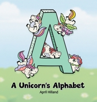 A Unicorn's Alphabet 1775038912 Book Cover