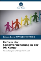 Reform der Sozialversicherung in der DR Kongo: Neues Strategisches Managementmodell 620620247X Book Cover