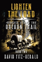 Lighten the Load (Ghosts Along the Oregon Trail) B0CRRNHLSN Book Cover