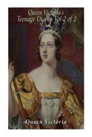Queen Victoria's Teenage Diaries (Vol 1 of 2) 1542870399 Book Cover