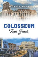 Colosseum Tour Guide B0F16SQMPB Book Cover