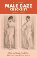 The Illustrated Male Gaze Checklist: A Practical Guide for Models, Figure Artists & Photographers B0GS6MT5JB Book Cover