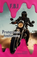 FBI, Protezione Testimone (Italian Edition) B0CNH8WYLS Book Cover