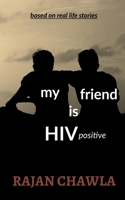 My Friend is HIV Positive B0BL429L6Z Book Cover