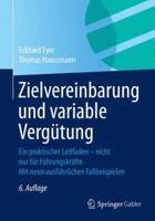 Zielvereinbarung Und Variable Verg�tung: Ein Praktischer Leitfaden - Nicht Nur F�r F�hrungskr�fte Mit Neun Ausf�hrlichen Fallbeispielen 3834946052 Book Cover