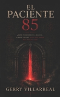 El Paciente 85: Una novela de terror psicológico (Spanish Edition) B0HBZRH6T5 Book Cover