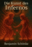 Die Kunst des Infernos (Die Kunst des Selbst: 7 Wege zu dir) (German Edition) B0F9VG8RTH Book Cover