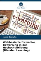 Webbasierte formative Bewertung in der Hochschulbildung (Blended Learning) 6206104567 Book Cover
