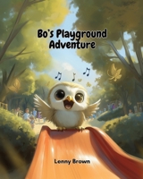 Bo's Playground Adventure B0F576WXYP Book Cover