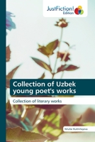 Collection of Uzbek young poet's works: Collection of literary works 6200110166 Book Cover