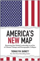 America's New Map: Restoring Global Leadership in an Age of Climate Change and Demographic Collapse 1637744293 Book Cover