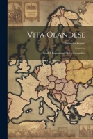 Vita Olandese: Studi E Impressioni Di Un Giornalista 1022424629 Book Cover