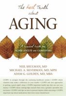 The Real Truth About Aging: A Survival Guide for Older Adults and Caregivers 1591027195 Book Cover