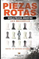 Piezas rotas: Novela policial argentina (Octavo Circulo) 1737532638 Book Cover