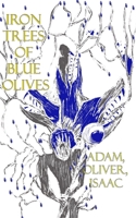Iron Trees of Blue Olives 1949525325 Book Cover