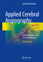 Applied Cerebral Angiography: Normal Anatomy and Vascular Pathology 3319861077 Book Cover