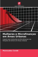 Mulheres e Microfinanças em Áreas Urbanas: Impacto das Instituições de Microfinanças nas Relações de Género em Áreas Urbanas 6205915545 Book Cover