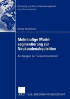 Mehrstufige Marktsegmentierung Zur Neukundenakquisition: Am Beispiel Der Telekommunikation 3824479583 Book Cover