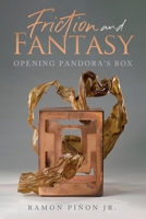 Friction and Fantasy: Opening Pandora's Box 1631350706 Book Cover