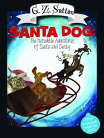 Santa Dog: The Incredible Adventures of Santa and Denby: The Adventures of Denby 1939051568 Book Cover