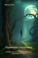 Opowiesci czysccowe: czyli: Prawdziwe opowiesci o manifestowaniu sie dusz przybywajacych z Czyscca (Polish Edition) B0CWKWVHQZ Book Cover