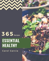 365 Essential Healthy Recipes: A Healthy Cookbook for All Generation B08FP9XGMJ Book Cover