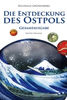 Die Entdeckung des Ostpols - Gesamtausgabe: Nippon-Trilogie 3942662191 Book Cover