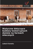 Wytyczne dotyczace budowy komercyjnych domów na farmach mlecznych (Polish Edition) 6209349005 Book Cover