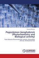 Pogostemon benghalensis (Phytochemistry and Biological activity) 6203309117 Book Cover