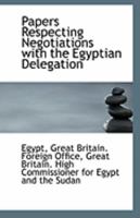 Papers Respecting Negotiations with the Egyptian Delegation 1110952260 Book Cover