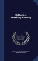 Outlines of Veterinary Anatomy - Primary Source Edition 1018585672 Book Cover