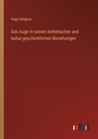 Das Auge in seinen ästhetischen und kultur-geschichtlichen Beziehungen 3386454003 Book Cover