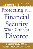 The Complete Guide to Protecting Your Financial Security When Getting a Divorce 0071410325 Book Cover