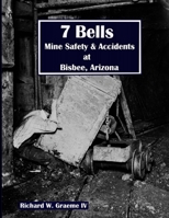 7---- Bells: Mine Safety & Accidents at Bisbee, Arizona 0692716742 Book Cover