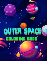 Outer Space Coloring Book: Coloring Fun || Awesome Space Pics || Great for Kids and Adults || Rockets, Spaceships, Aliens B08PQZJ323 Book Cover