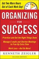 Organizing for Success: More Than 100 Tips, Tools, Ideas, and Strategies for Organizing and Prioritizing Work 007145778X Book Cover