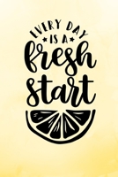 Every Day Is A Fresh Start: Yellow Inspirational Notebook/ Journal 120 Pages (6x 9) 167375192X Book Cover