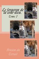 Le Forgeron de La Cour-Dieu: Tome I B08GLQXP8K Book Cover