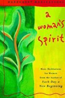 A Woman's Spirit: More Meditations for Women the Author of Each Day a New Beginning (Hazelden Meditations) 0062552821 Book Cover