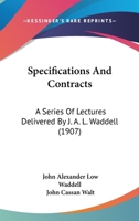 Specifications And Contracts: A Series Of Lectures Delivered By J. A. L. Waddell 1164867091 Book Cover