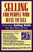 Selling for People Who Hate to Sell: Everyday Selling Skills for the Rest of Us 0761506659 Book Cover