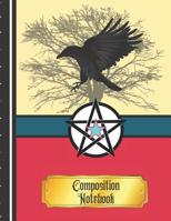 Composition Notebook: Flying Crow Magic Wicca Gift (WIDE RULED) - Writing Gift for Witches and Wizards 1080566139 Book Cover