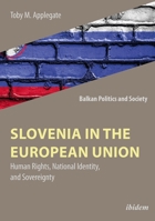 Slovenia in the European Union : Human Rights, National Identity, and Sovereignty 3838211499 Book Cover