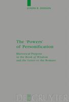 The 'Powers' of Personification: Rhetorical Purpose in the 'Book of Wisdom' and the Letter to the Romans 3110209764 Book Cover