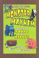 Monster Mayhem: Jokes to Scare You Silly! 1575057085 Book Cover